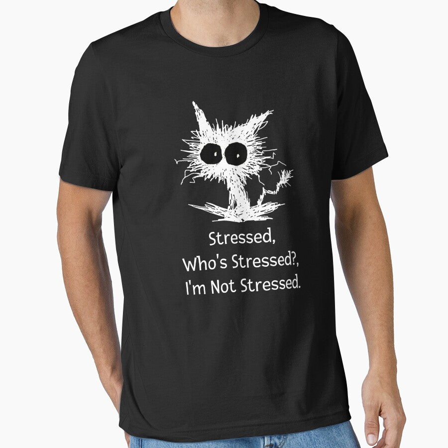 Stressed Who's Stressed? I'm Not Stressed Funny Cat by J-ragtimeghoul