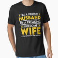 I'm a Proud Husband of a Freaking Awesome Wife by sesa10