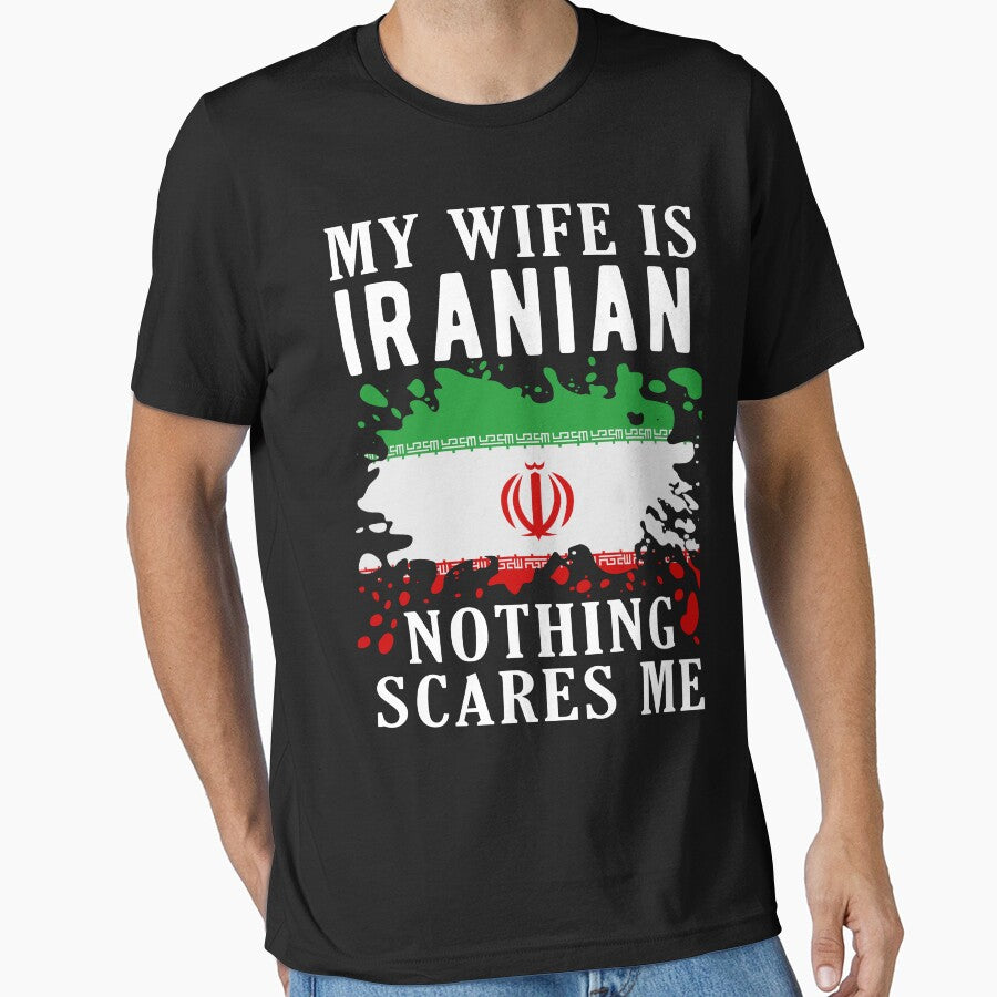 My Wife Is Iranian Nothing Scares Me Iran Flag by OX-tright