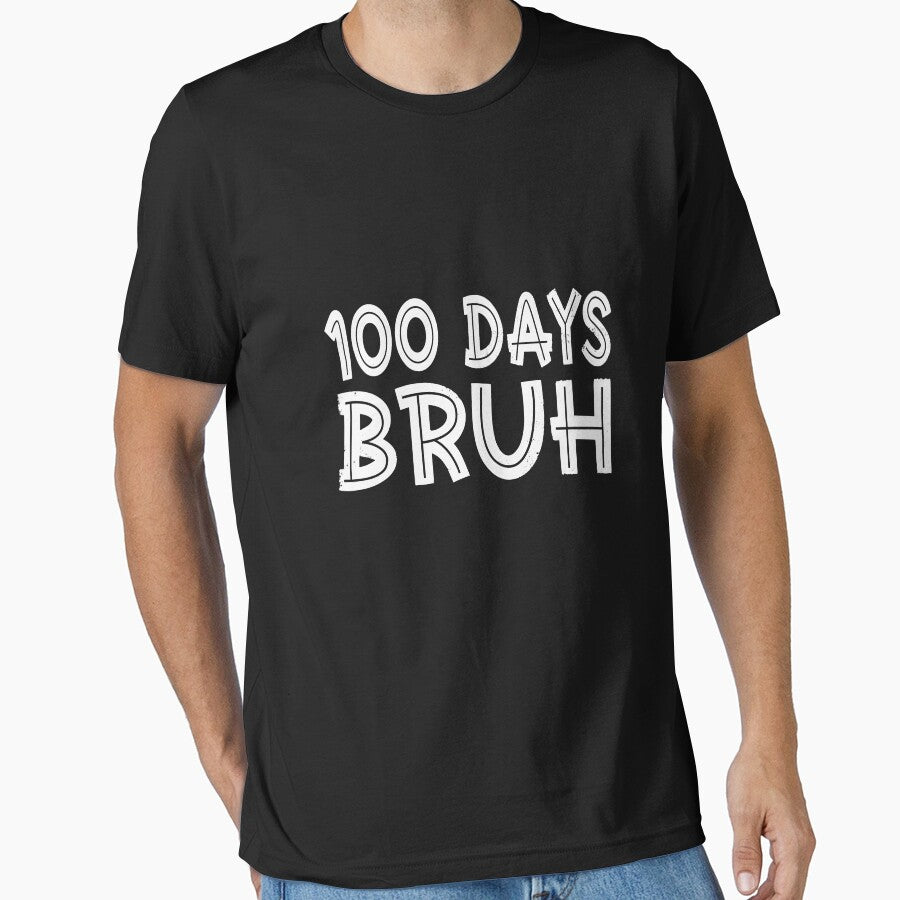 100 Days Bruh 100th Day Of School Student Teacher Celebration by PopStars1993