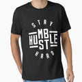 Stay Humble Hustle Hard Classic T-Shirt by debbieeileenrzp
