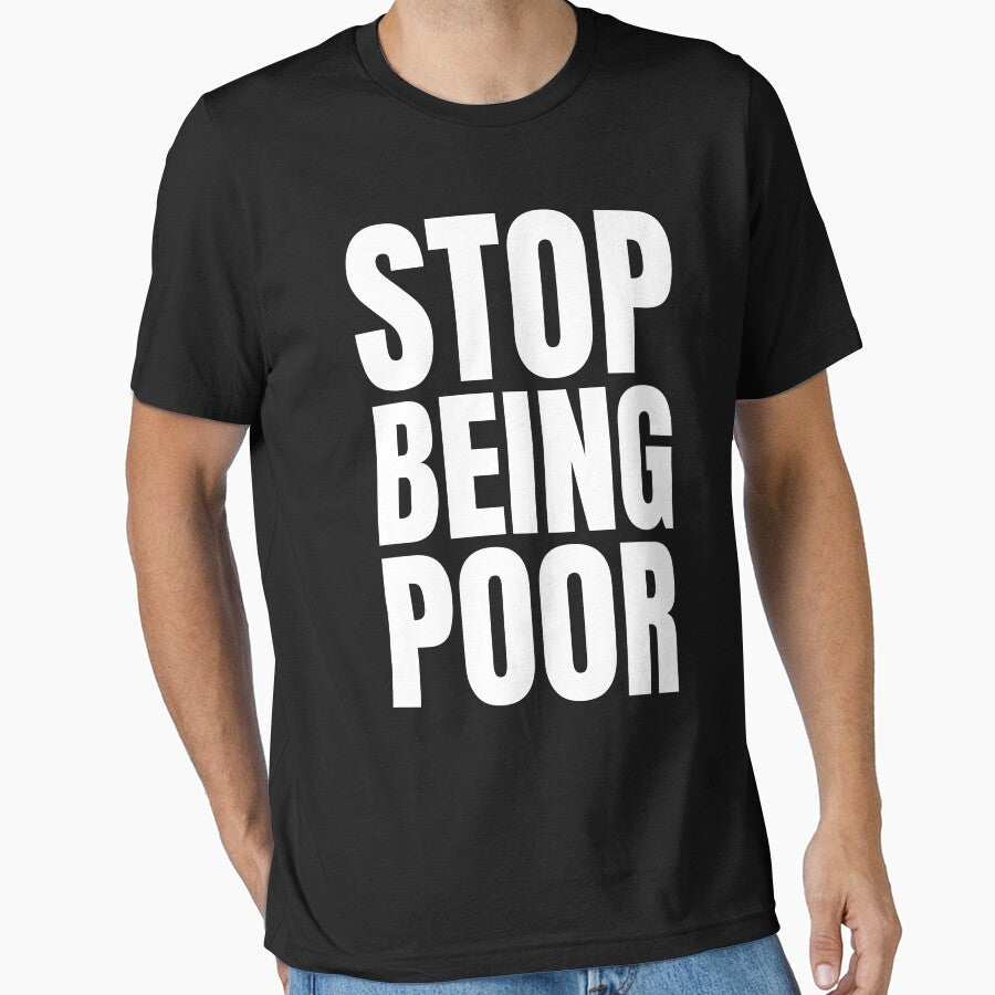 Stop Being Poor by EyanShop