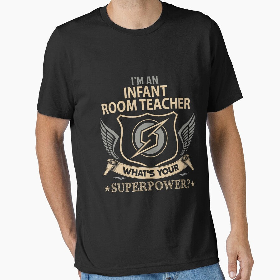 Infant Room Teacher T Shirt - What Is Your Superpower Job Gift Item Tee by nutallrosario