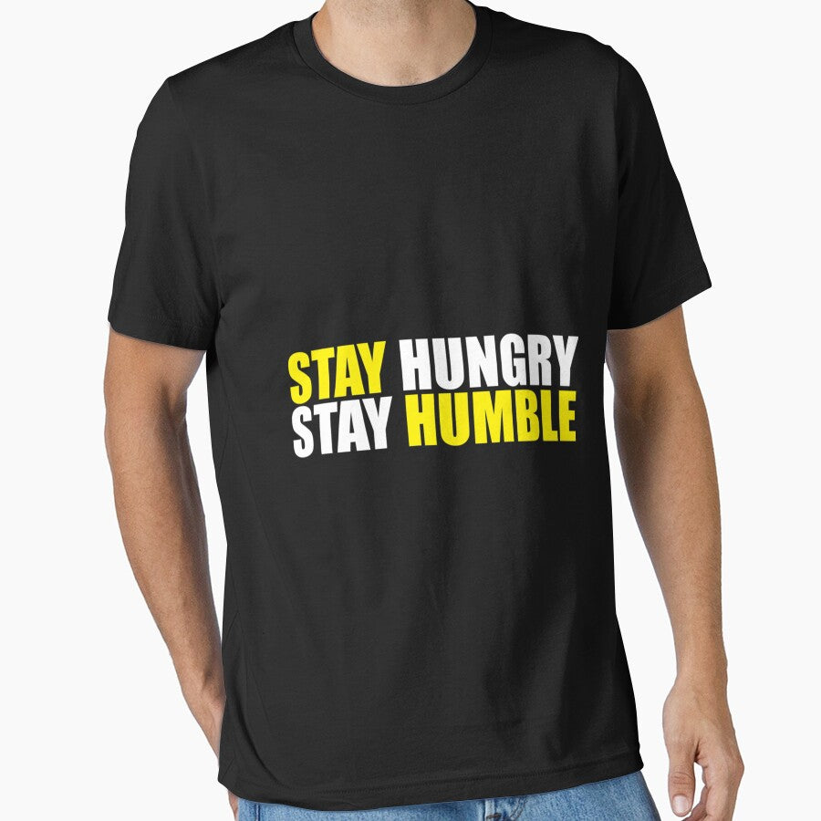 Stay Hungry Stay Humble Essential T-Shirt by dianesandraon