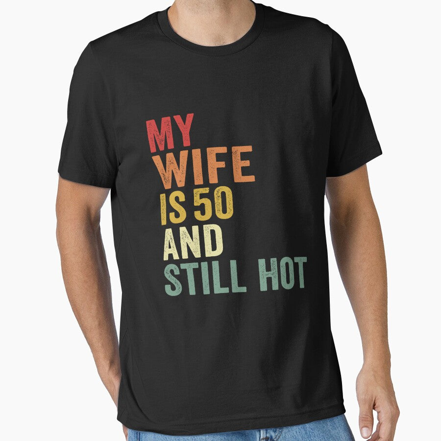 My Wife Is 50 And Still Hot, Funny 50th Birthday Wife Gifts by 76Valeria