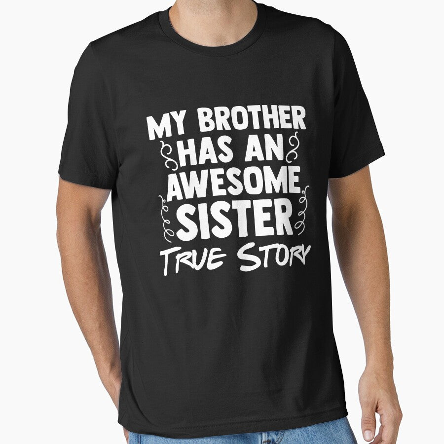 My Brother has an Awesome Sister True story Sisterhood by Nessshirts