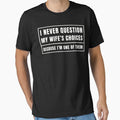 I Never Question My Wife's Choices by Expressiony.com