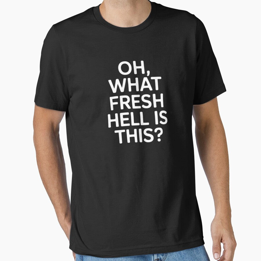 Oh What Fresh Hell Is This, Joke Sarcastic Family by hettingerchaim