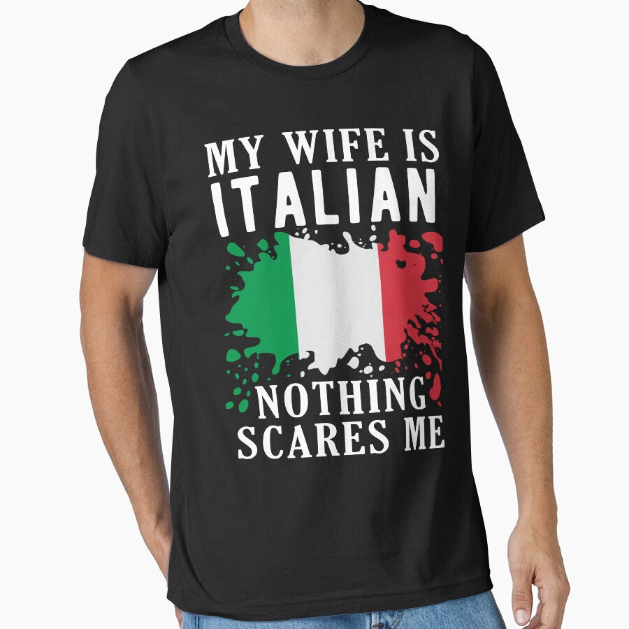 My Wife Is Italian Nothing Scares Me Italy Flag by OX-tright