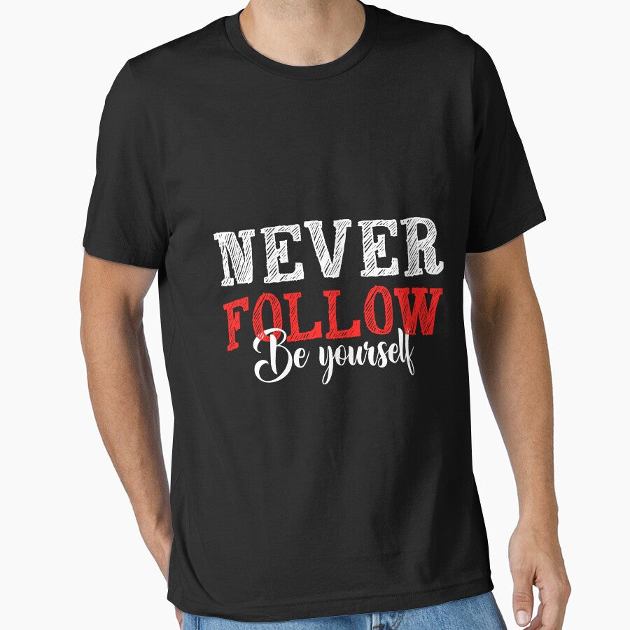 Never Follow Be Yourself by RED FIR