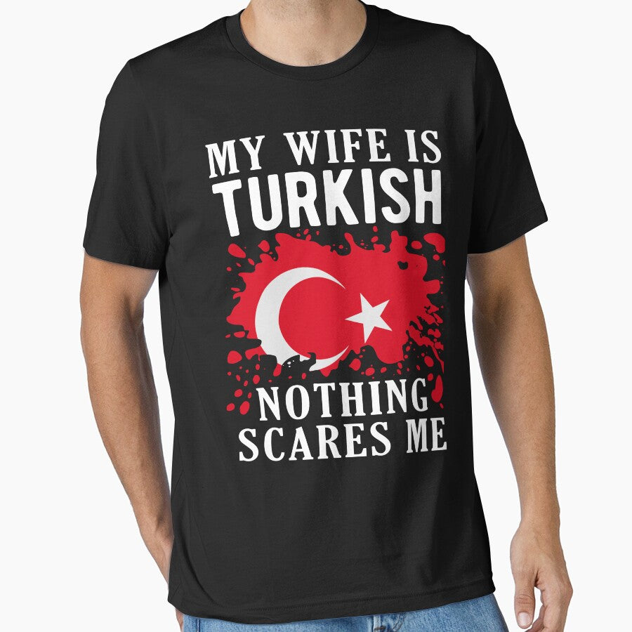 My Wife Is Turkish Nothing Scares Me Turkey Flag by OX-tright
