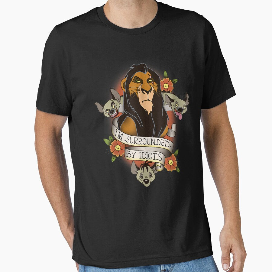 Lion King Scar and Hyenas I39;m Surrounded By Idiots T-Shirt by DennlerOrlantha