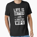 Life Is Better With A Smartass Wife by teeperfect