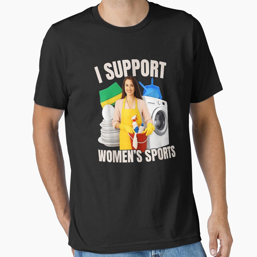 I Support Women's Sports Housework Humor Homemaker by SanTiOmal