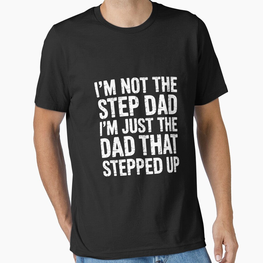 I'm not the Stepdad I'm just Dad that Stepped Up Step Dad by EntroRhim