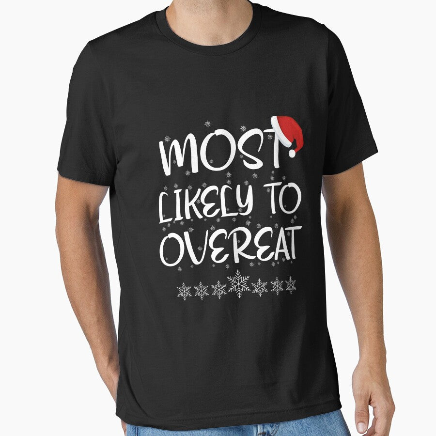 Most Likely To Overeat Christmas by Green ★★★★★