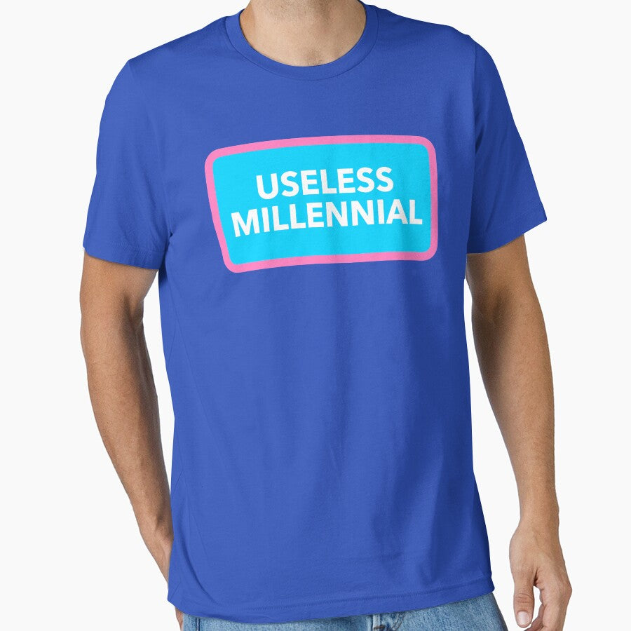 USELESS MILLENNIAL by GeeklyShirts