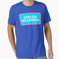USELESS MILLENNIAL by GeeklyShirts