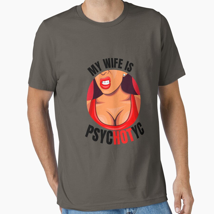 My Wife Is PsycHOTic Funny Hot Crazy Wife T-Shirt by Martimad
