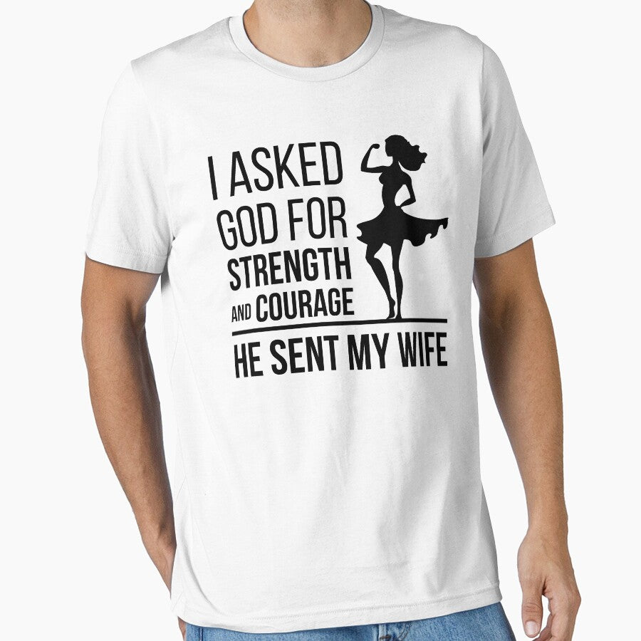 I Asked God for Strength and Courage He Sent My Wife Dark by threadsmonkey