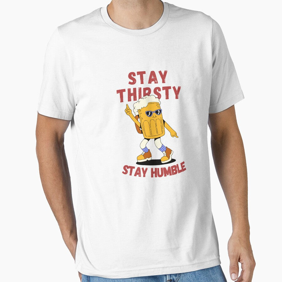 Stay Thirsty, Stay Humble by Frame and Flames
