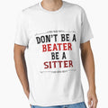 Don't Be A Beater Be A Sitter by CoolButFunny