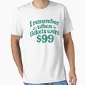 I Remember When Tickets Were $99 Funny Festival Shirt Concert Humor Nostalgia Outfit by Tattee