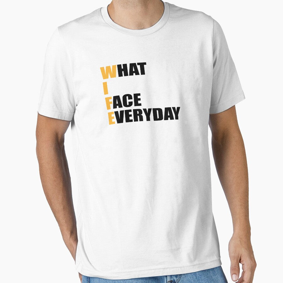 what i face everyday funny couples t-shirt by wabshirts