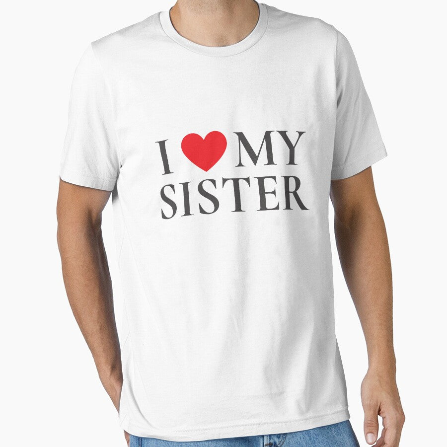 i love my sister T-SHIRT sister GIFT Valentine GIFT women gift birthday gift by MONINA-DESIGN