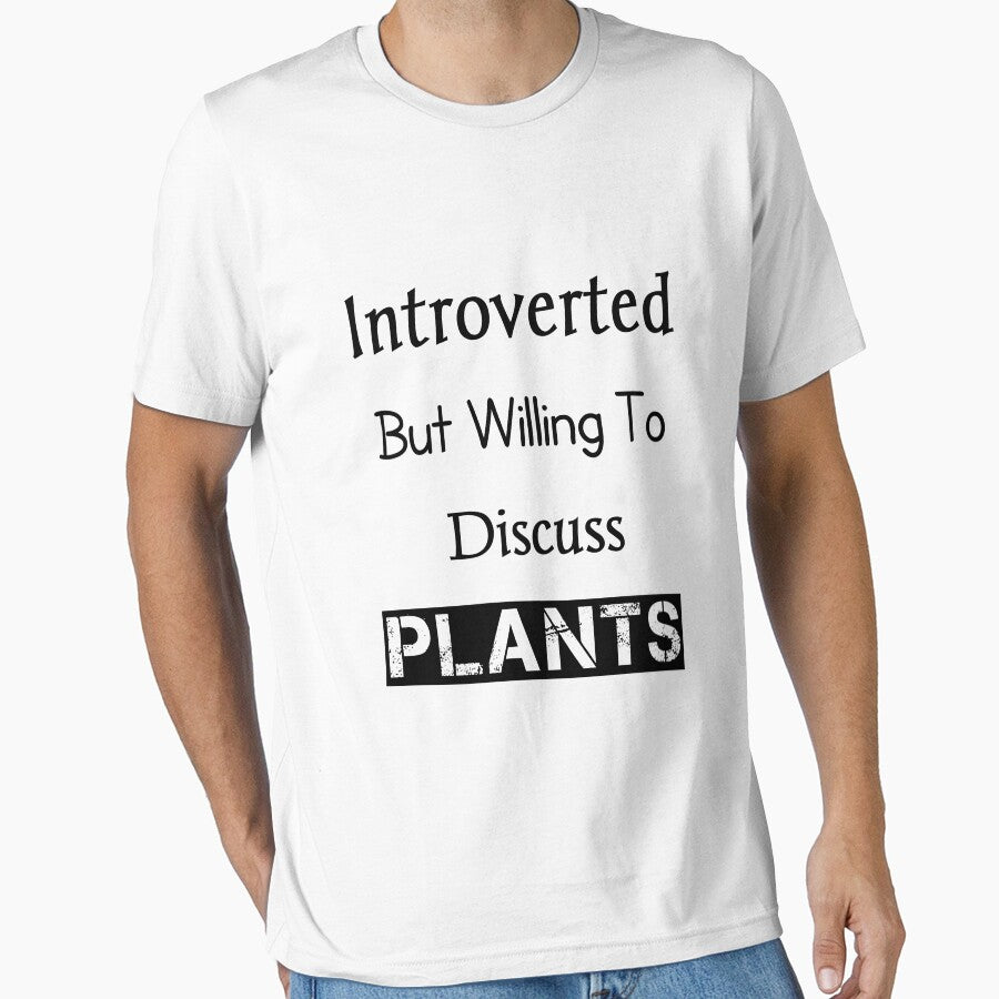 Introverted but willing to discuss plants Classic T-Shirt,introverts t-shirts,funny t-shirts,plant t-shirts,pots t-shirts by Essakhi12