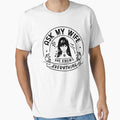 Ask My Wife She Knows Everything Funny Wife Saying by Dexter Freeman