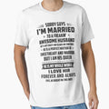 SORRY GUYS I'M MARRIED TO A FREAKING' AWESOME HUSBAND by sayedul987034