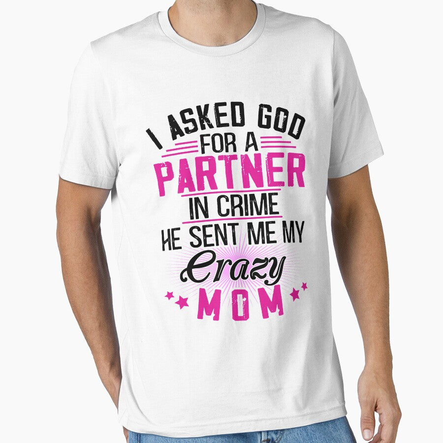 Copy of I asked God for a Partner in crime - He sent me my crazy mom by Vanthuandesign