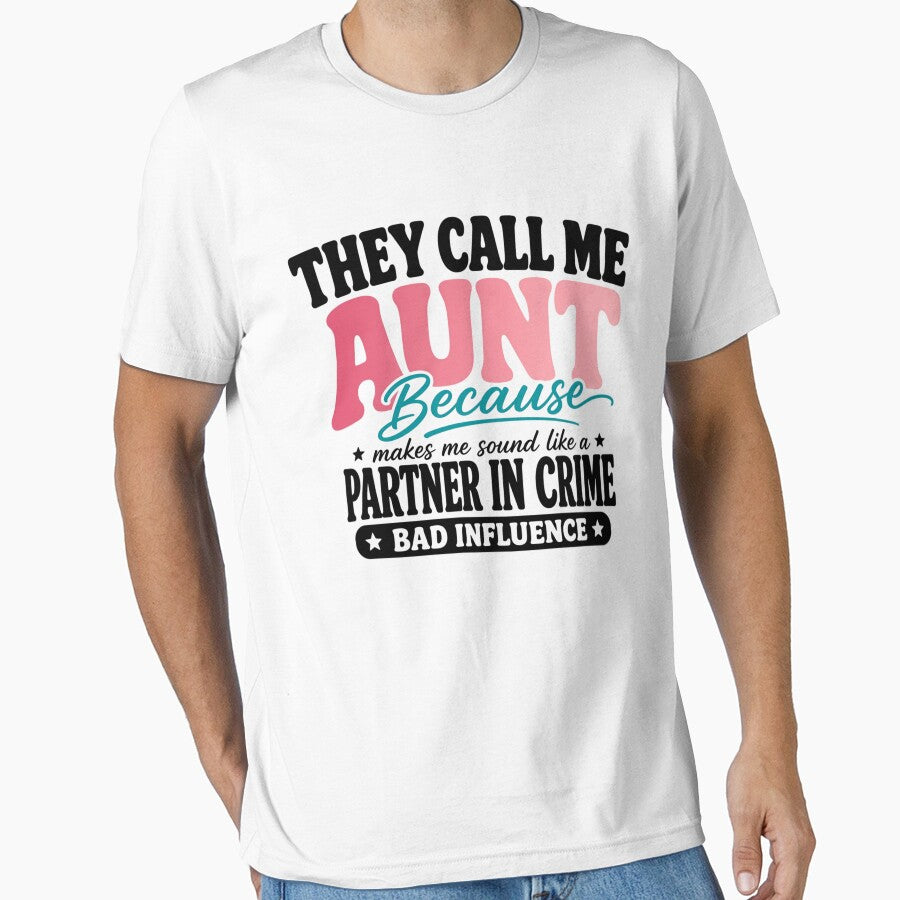 They Call Me Aunt Because Partner in Crime Was Taken Funny Cool Aunt by CutOutIdols