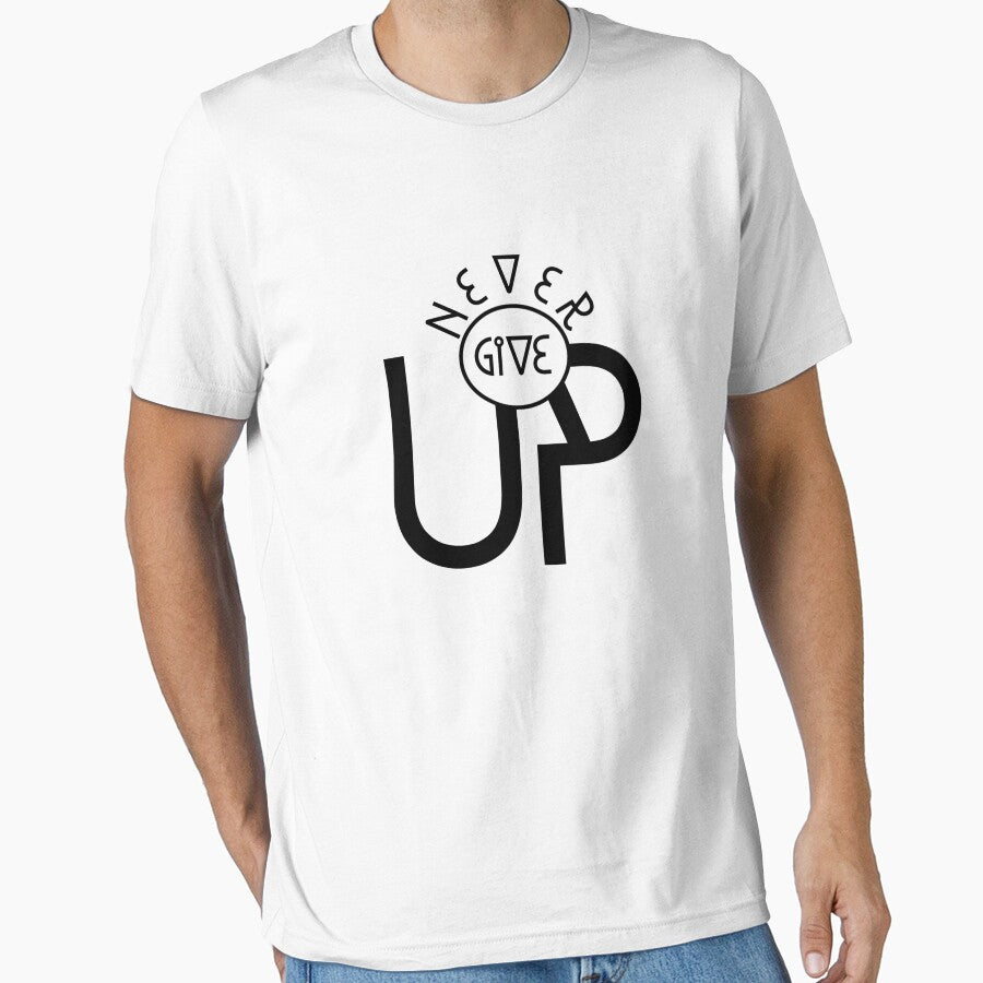 Never Give Up T-Shirt.Motivation Quotes T-Shirt. by OAPod