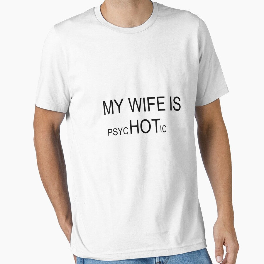My Wife is PsycHotic by WakeNBake-Tees