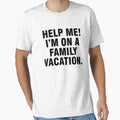 Help me I'm on a family vacation by allthetees