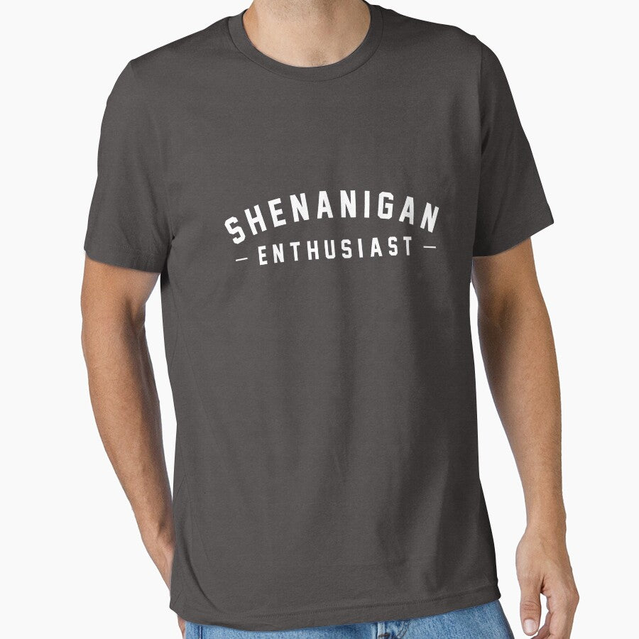 Shenanigan Enthusiast by Primotees