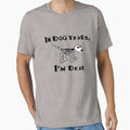 In Dog Years I'm Dead by goodtogotees