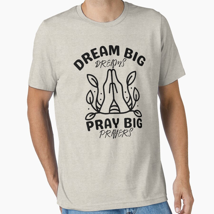 Dream Big Dreams Pray Big Prayers by brooklyntowner