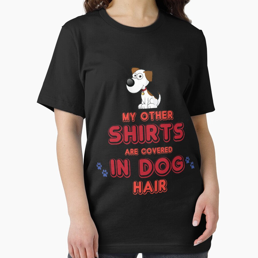 My Other Shirts Are Covered In Dog Hair by Mill8ion