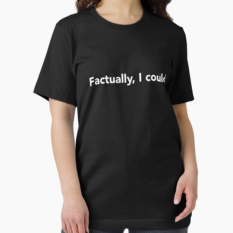 Factually, I could. by fandemonium