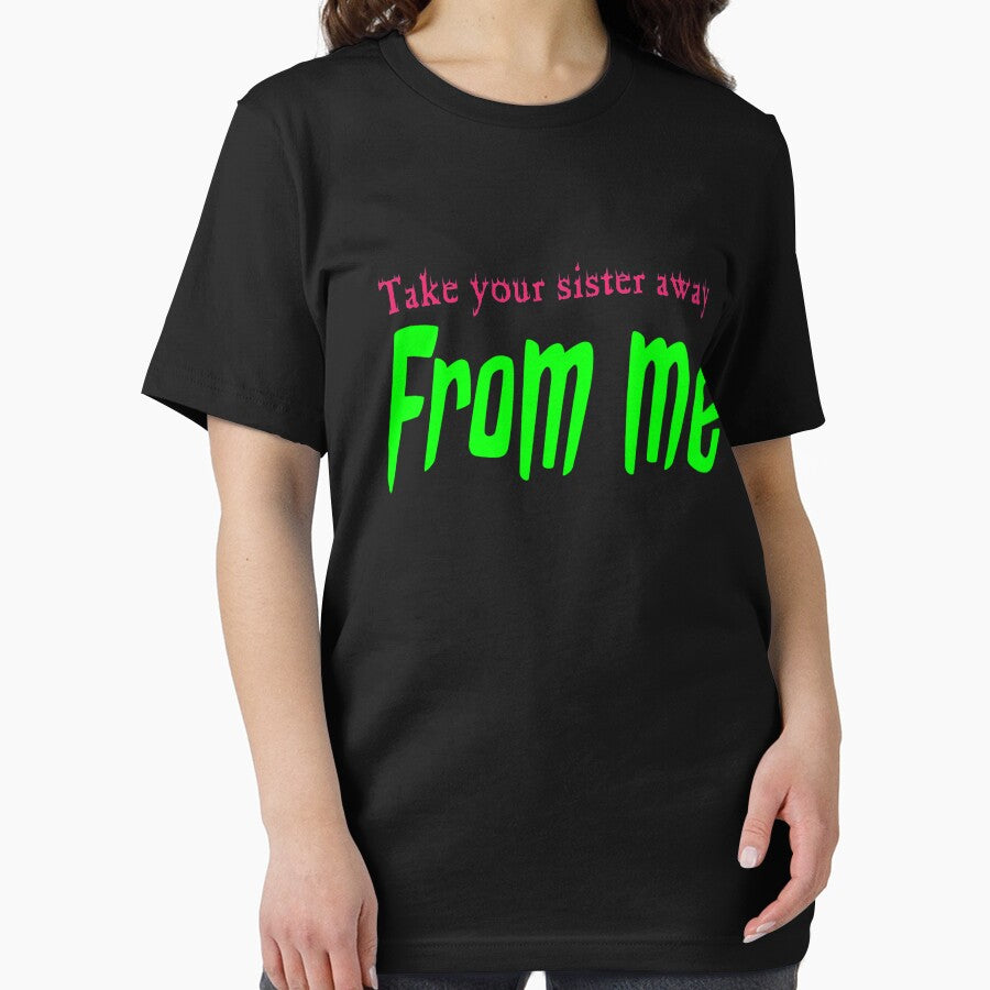 Take your sister away from me by Worldwide4shop