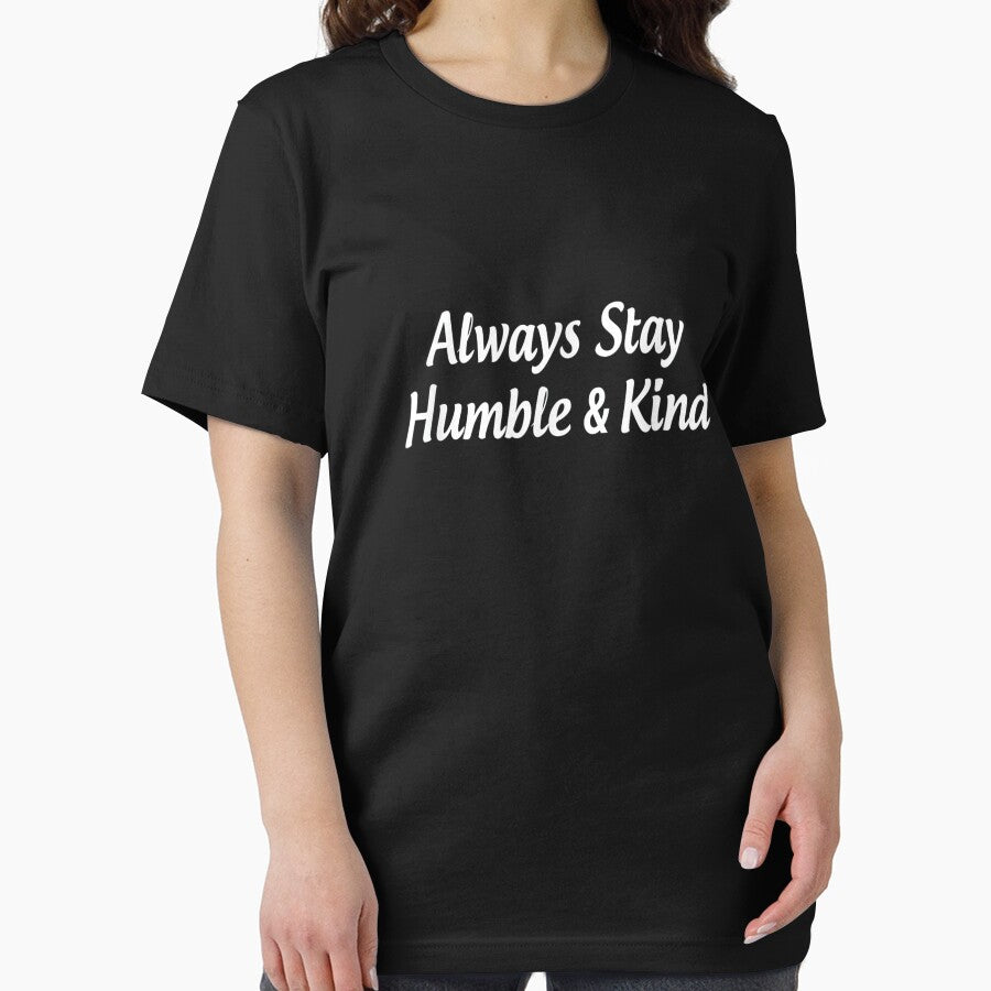 Always Stay Humble And Kind always stay humble and kind, always stay humble kind by ryanpensyp