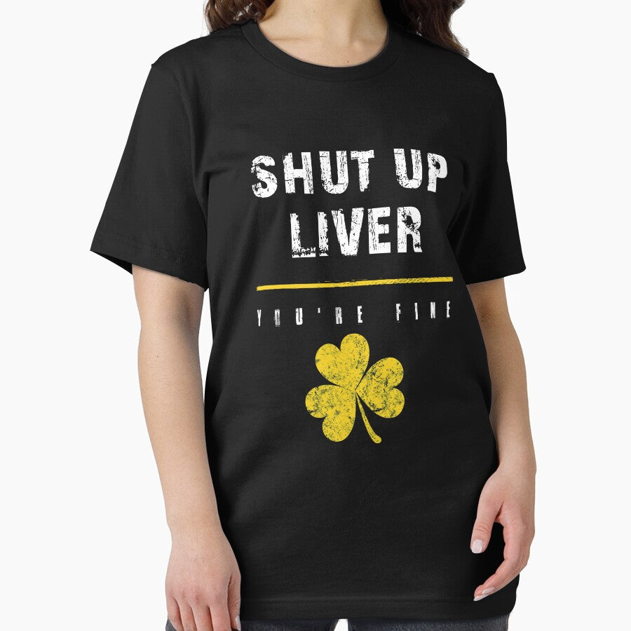 Shut Up Liver Youre Fine Drinking St Patricks Day Party Drunk Apparel by doggopupper