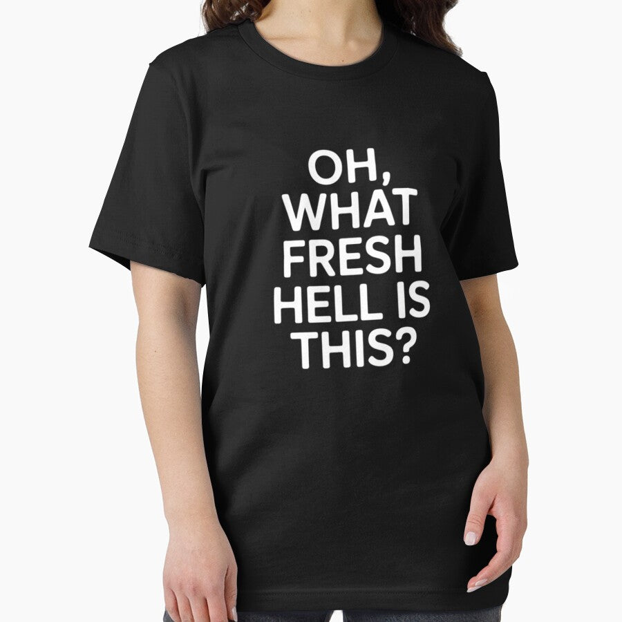 Oh What Fresh Hell Is This, Joke Sarcastic Family by hettingerchaim
