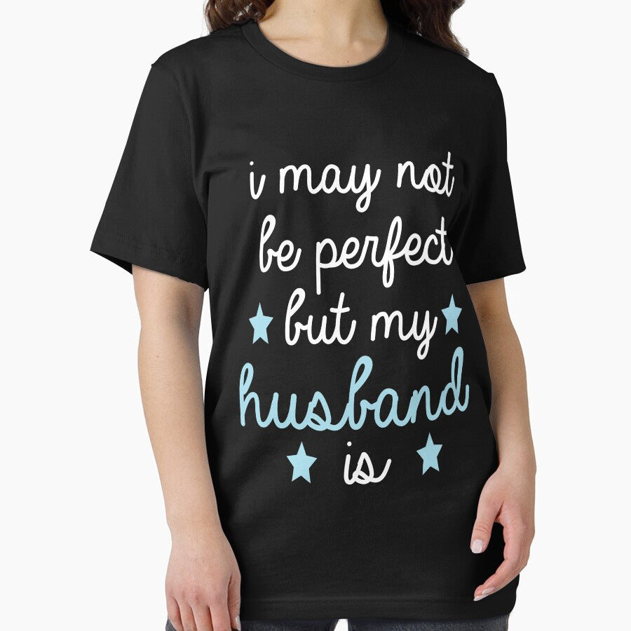 best gift for husband i may not be perfect but my husband is by alaechamlal