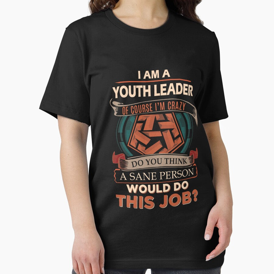 Youth Leader T Shirt - Sane Person Job Gift Item Tee by stacyarmst