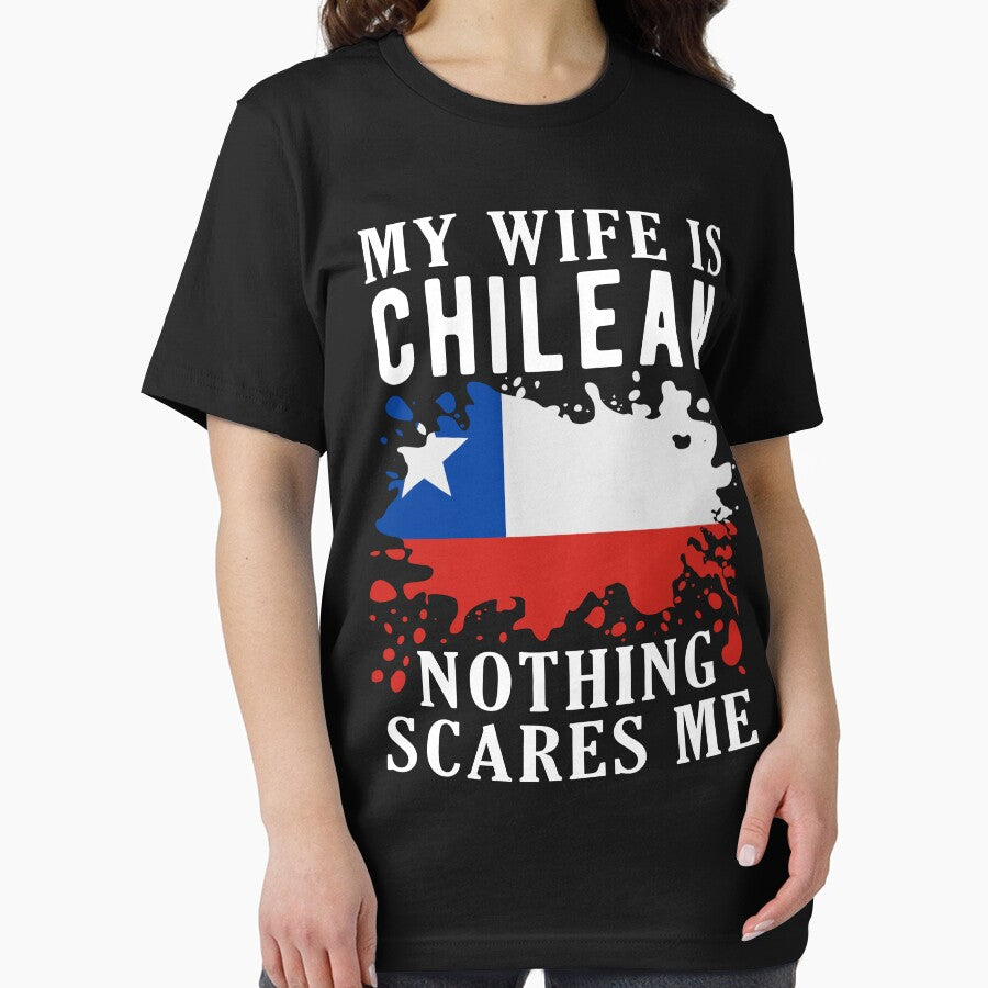My Wife Is Chilean Nothing Scares Me Chile Flag by OX-tright