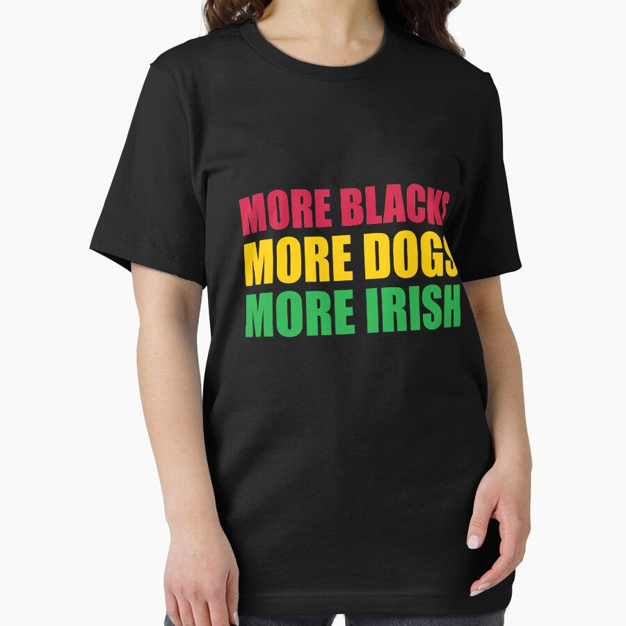 More Blacks More Dogs More Irish by ferdaousseshop